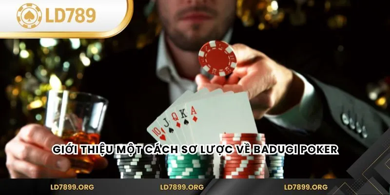 Badugi Poker – Trò Chơi Bài Độc Đáo Và Thú Vị Giới thiệu một cách sơ lược về Badugi Poker