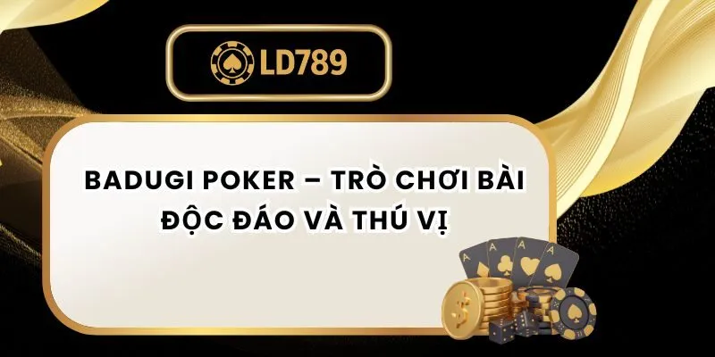 Badugi Poker – Trò Chơi Bài Độc Đáo Và Thú Vị badugi-poker